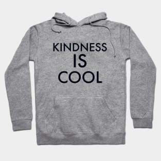 Kindness is cool Hoodie